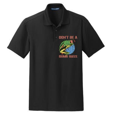 Dont Be A Dumb Bass Funny Fishing Dont Be A Dumb Bass Love Dry Zone Grid Polo