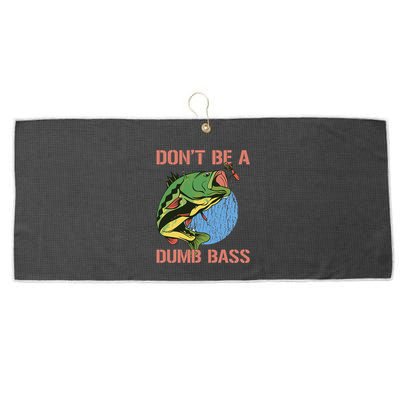 Dont Be A Dumb Bass Funny Fishing Dont Be A Dumb Bass Love Large Microfiber Waffle Golf Towel
