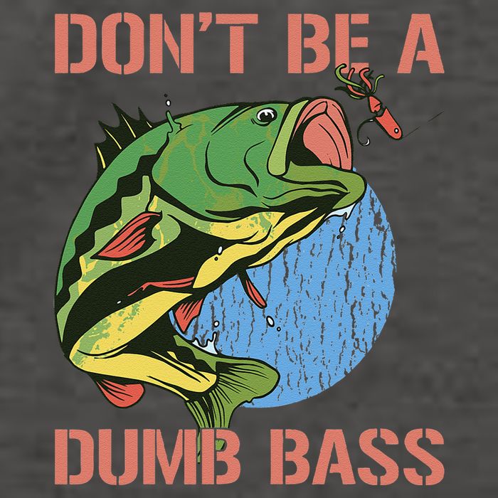 Dont Be A Dumb Bass Funny Fishing Dont Be A Dumb Bass Love Vector Backpack