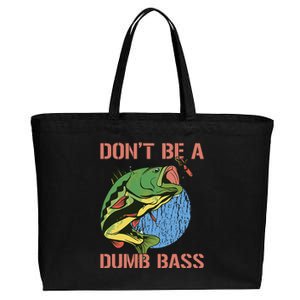 Dont Be A Dumb Bass Funny Fishing Dont Be A Dumb Bass Love Cotton Canvas Jumbo Tote