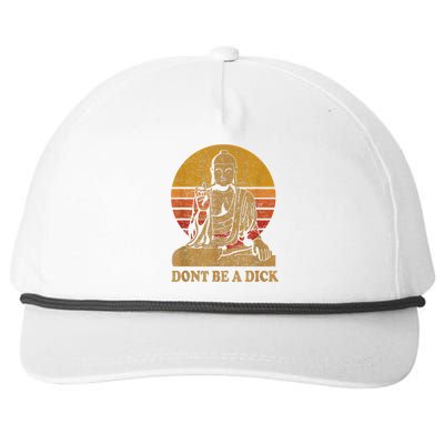 Dont Be A Dick Gift Funny Buddha Gift Vintage Distressed Gift Snapback Five-Panel Rope Hat