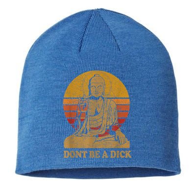 Dont Be A Dick Gift Funny Buddha Gift Vintage Distressed Gift Sustainable Beanie