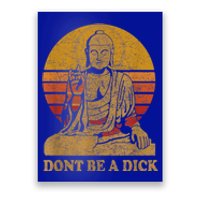 Dont Be A Dick Gift Funny Buddha Gift Vintage Distressed Gift Poster