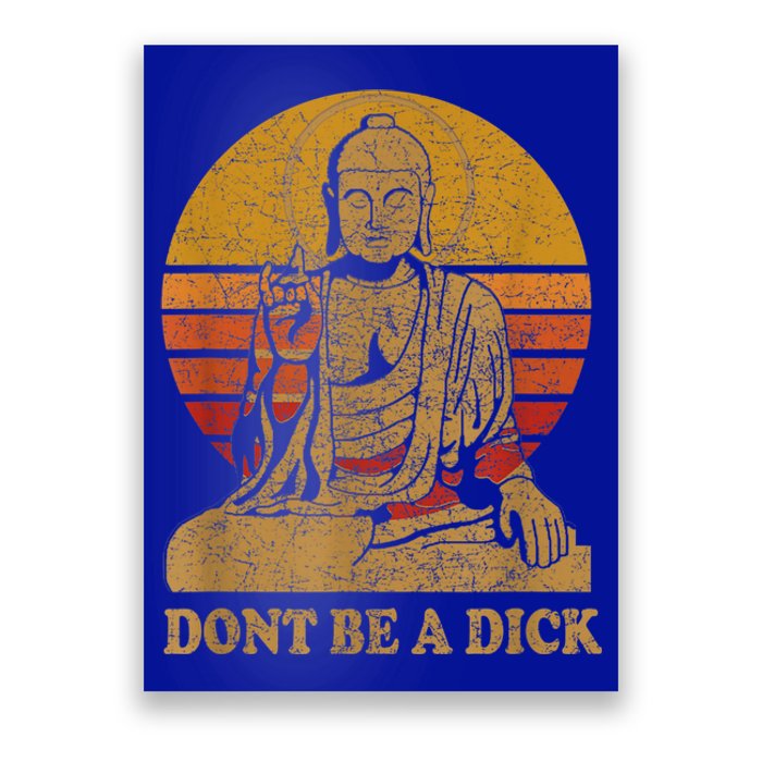 Dont Be A Dick Gift Funny Buddha Gift Vintage Distressed Gift Poster