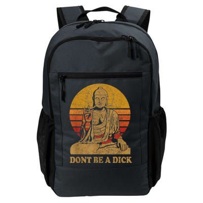 Dont Be A Dick Gift Funny Buddha Gift Vintage Distressed Gift Daily Commute Backpack