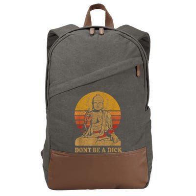 Dont Be A Dick Gift Funny Buddha Gift Vintage Distressed Gift Cotton Canvas Backpack