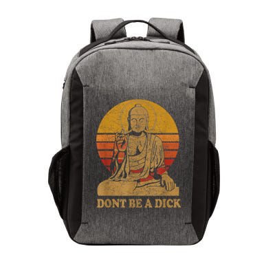 Dont Be A Dick Gift Funny Buddha Gift Vintage Distressed Gift Vector Backpack