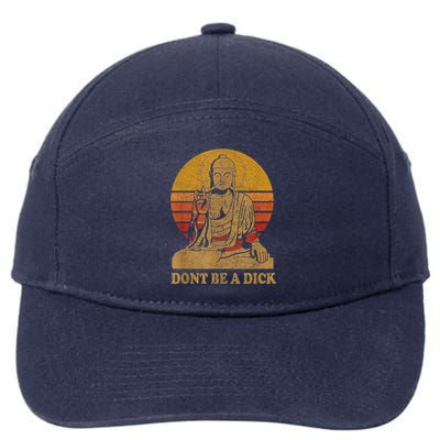 Dont Be A Dick Gift Funny Buddha Gift Vintage Distressed Gift 7-Panel Snapback Hat