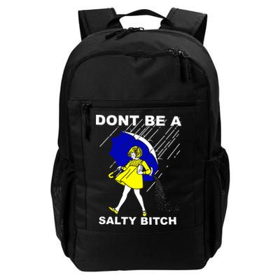 DonT Be A Salty Bitch Daily Commute Backpack