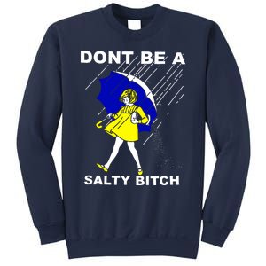 DonT Be A Salty Bitch Sweatshirt