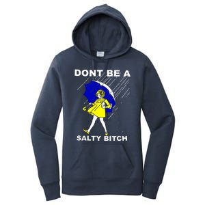 DonT Be A Salty Bitch Women's Pullover Hoodie