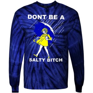 DonT Be A Salty Bitch Tie-Dye Long Sleeve Shirt