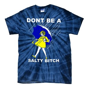 DonT Be A Salty Bitch Tie-Dye T-Shirt