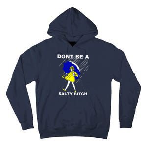 DonT Be A Salty Bitch Tall Hoodie