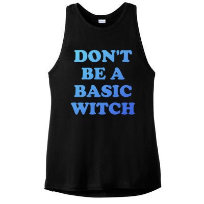 Dont Be A Basic Witch Funny Halloween Funny Gift Ladies PosiCharge Tri-Blend Wicking Tank