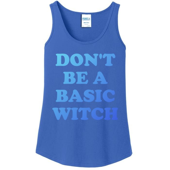 Dont Be A Basic Witch Funny Halloween Funny Gift Ladies Essential Tank