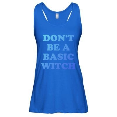 Dont Be A Basic Witch Funny Halloween Funny Gift Ladies Essential Flowy Tank