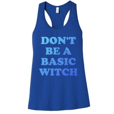 Dont Be A Basic Witch Funny Halloween Funny Gift Women's Racerback Tank