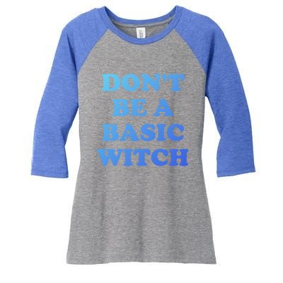 Dont Be A Basic Witch Funny Halloween Funny Gift Women's Tri-Blend 3/4-Sleeve Raglan Shirt