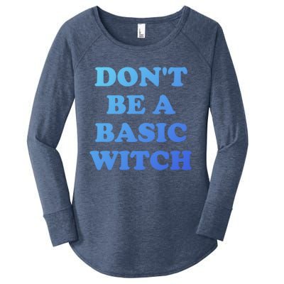 Dont Be A Basic Witch Funny Halloween Funny Gift Women's Perfect Tri Tunic Long Sleeve Shirt