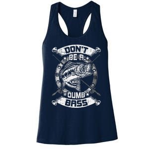 DonT Be A Dumb Bass Fly Bass Fishing Women's Racerback Tank