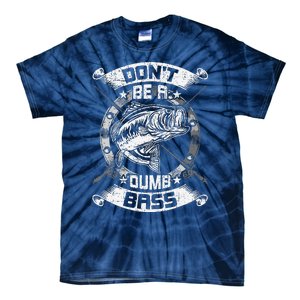 DonT Be A Dumb Bass Fly Bass Fishing Tie-Dye T-Shirt