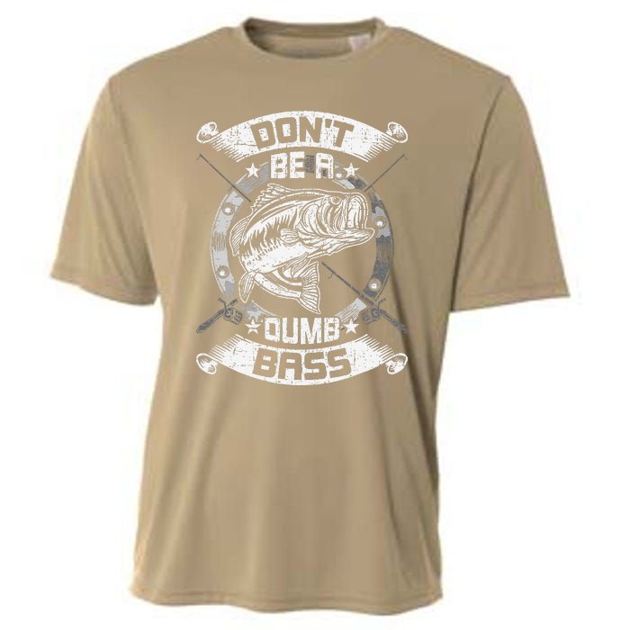 DonT Be A Dumb Bass Fly Bass Fishing Cooling Performance Crew T-Shirt