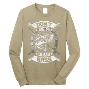 DonT Be A Dumb Bass Fly Bass Fishing Long Sleeve Shirt