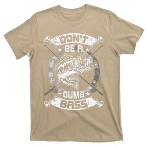 DonT Be A Dumb Bass Fly Bass Fishing T-Shirt