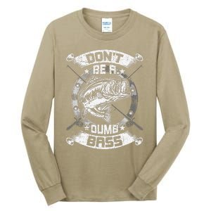 DonT Be A Dumb Bass Fly Bass Fishing Tall Long Sleeve T-Shirt