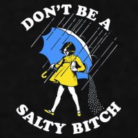 Don't Be A Salty B.i.t.c.h Funny Meme Quote Girl In Rain Ladies PosiCharge Tri-Blend Wicking Tank