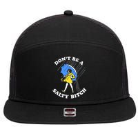 Don't Be A Salty B.i.t.c.h Funny Meme Quote Girl In Rain 7 Panel Mesh Trucker Snapback Hat