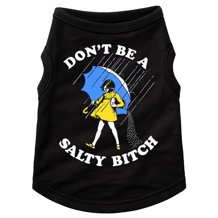Don't Be A Salty B.i.t.c.h Funny Meme Quote Girl In Rain Doggie Tank