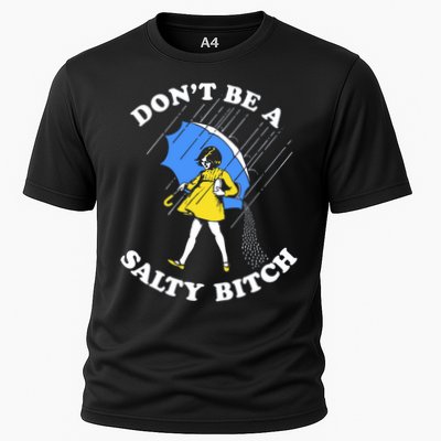 Don't Be A Salty B.i.t.c.h Funny Meme Quote Girl In Rain Performance Shirt