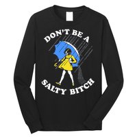 Don't Be A Salty B.i.t.c.h Funny Meme Quote Girl In Rain Long Sleeve Shirt