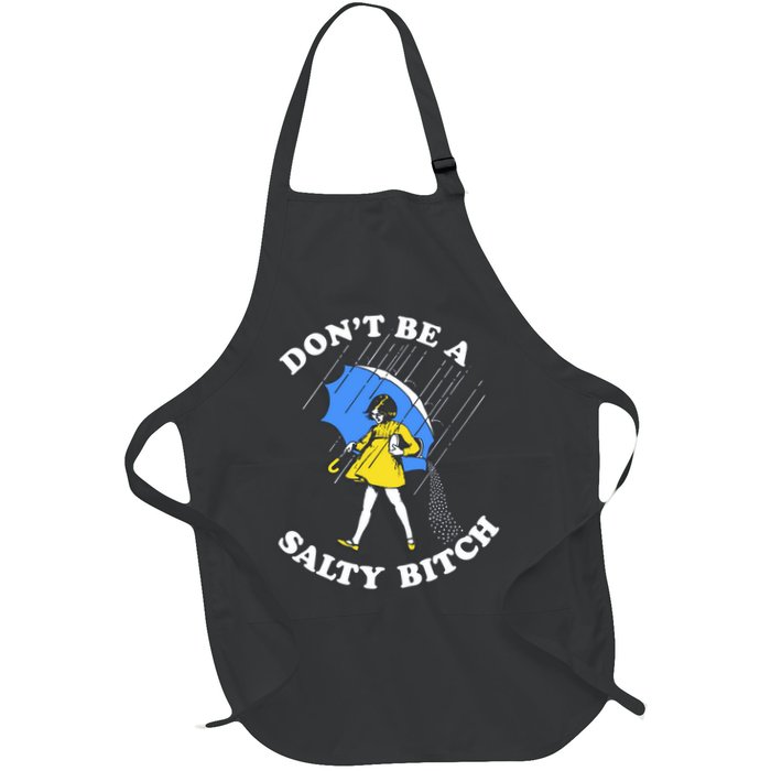 Don't Be A Salty B.i.t.c.h Funny Meme Quote Girl In Rain Apron