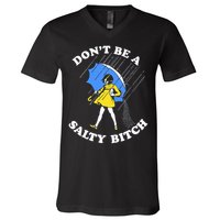 Don't Be A Salty B.i.t.c.h Funny Meme Quote Girl In Rain V-Neck T-Shirt