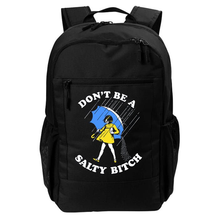 Don't Be A Salty B.i.t.c.h Funny Meme Quote Girl In Rain Backpack