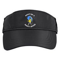 Don't Be A Salty B.i.t.c.h Funny Meme Quote Girl In Rain Adult Drive Performance Visor