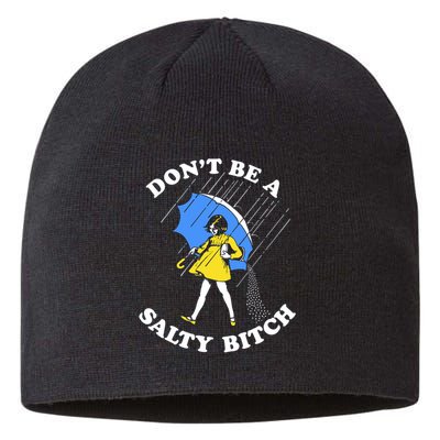 Don't Be A Salty B.i.t.c.h Funny Meme Quote Girl In Rain Sustainable Beanie