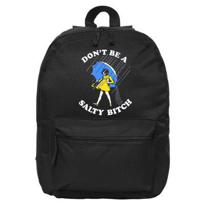 Don't Be A Salty B.i.t.c.h Funny Meme Quote Girl In Rain 16 in Basic Backpack