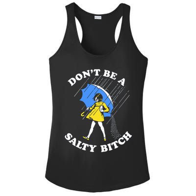 Don't Be A Salty B.i.t.c.h Funny Meme Quote Girl In Rain Ladies PosiCharge Competitor Racerback Tank