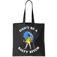 Don't Be A Salty B.i.t.c.h Funny Meme Quote Girl In Rain Bag