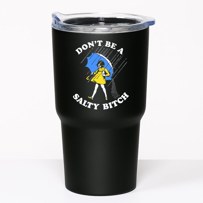 Don't Be A Salty B.i.t.c.h Funny Meme Quote Girl In Rain Tumbler