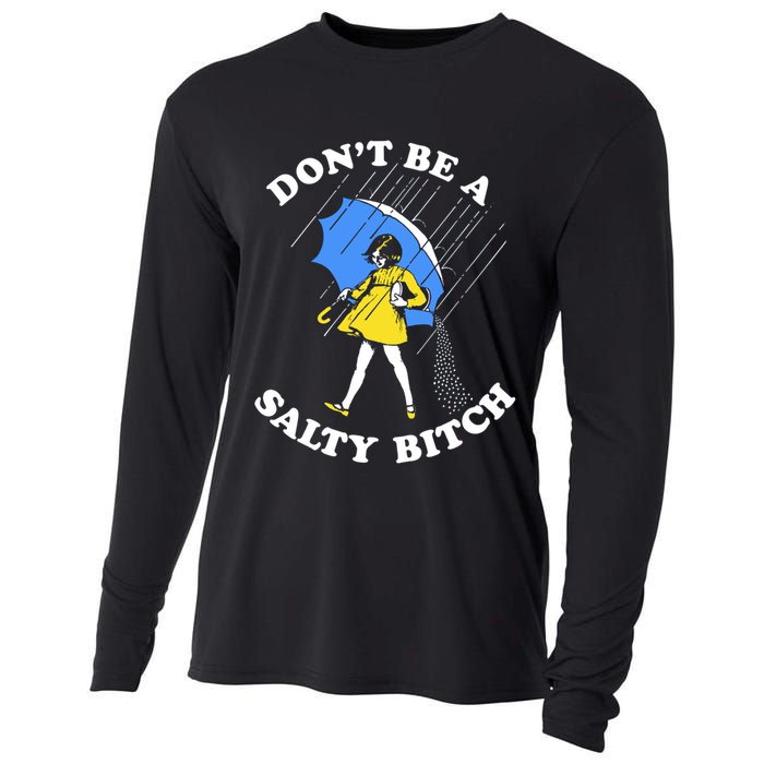 Don't Be A Salty B.i.t.c.h Funny Meme Quote Girl In Rain Cooling Performance Long Sleeve Crew