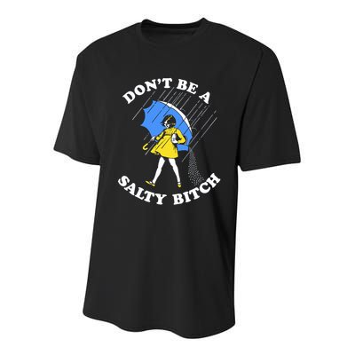 Don't Be A Salty B.i.t.c.h Funny Meme Quote Girl In Rain Youth Performance Sprint T-Shirt