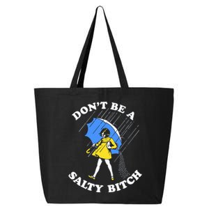 Don't Be A Salty B.i.t.c.h Funny Meme Quote Girl In Rain 25L Jumbo Tote