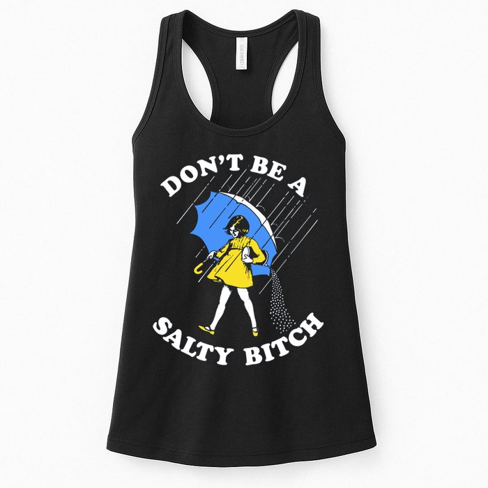 Don't Be A Salty B.i.t.c.h Funny Meme Quote Girl In Rain Womens Tank Top