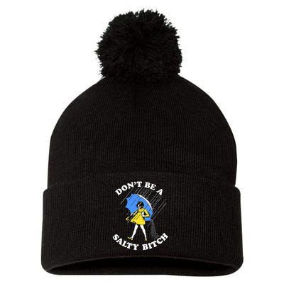 Don't Be A Salty B.i.t.c.h Funny Meme Quote Girl In Rain Pom Pom 12in Knit Beanie