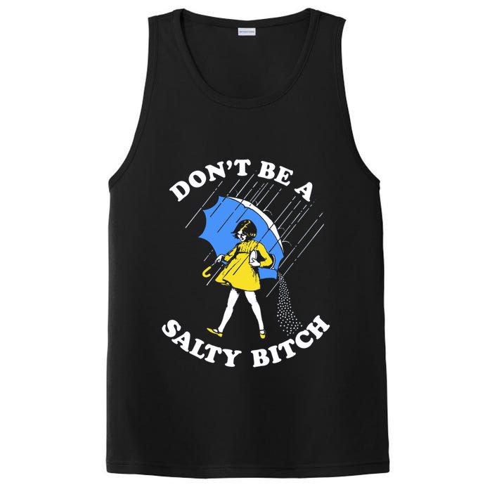 Don't Be A Salty B.i.t.c.h Funny Meme Quote Girl In Rain PosiCharge Competitor Tank